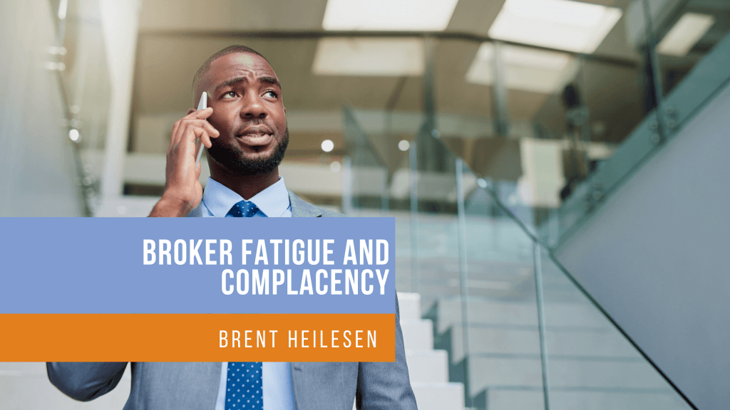 Broker fatigue and complacency
