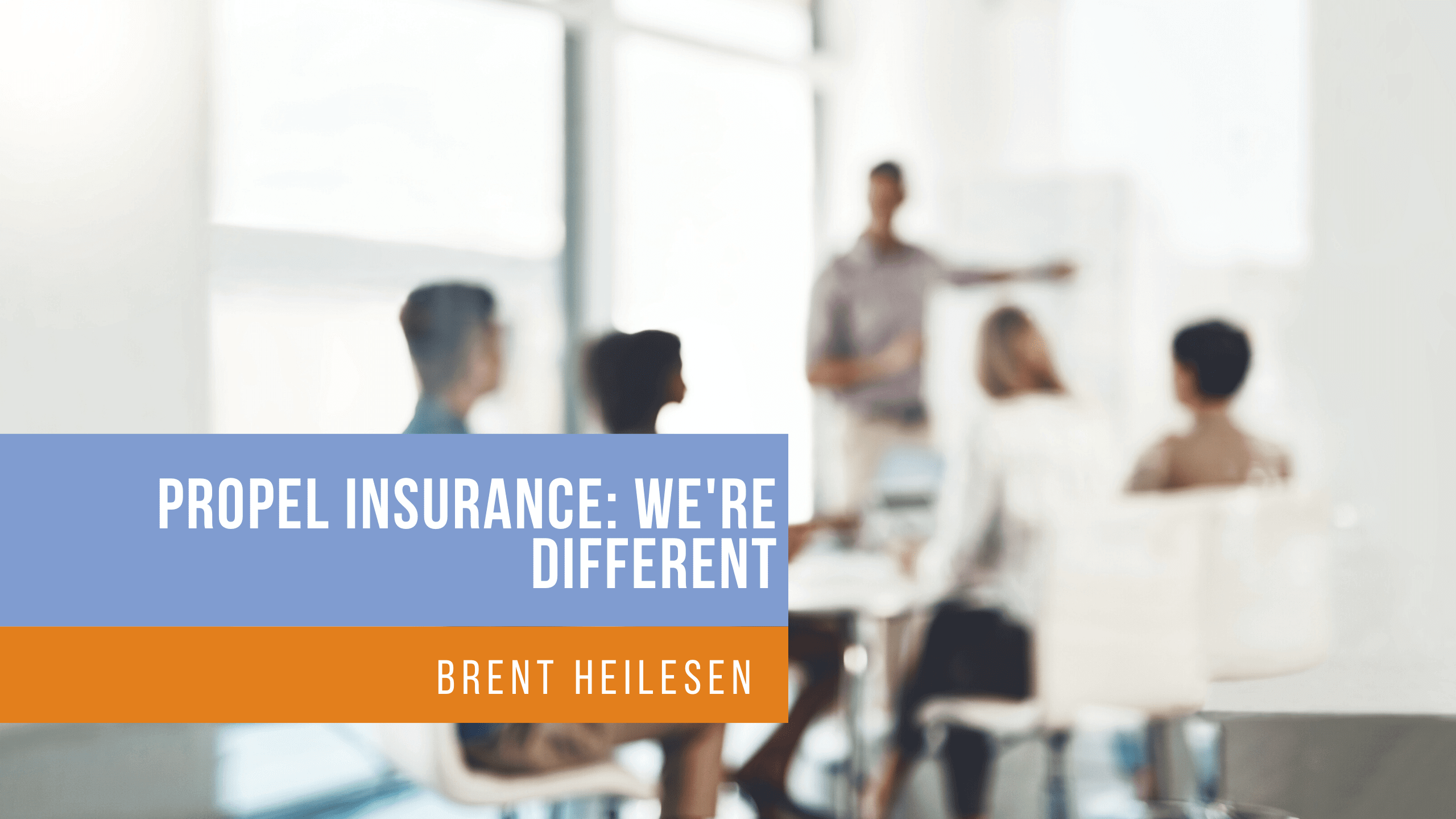Propel Insurance: We're Different