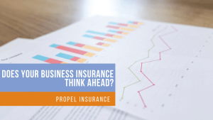 does your business insurance think ahead