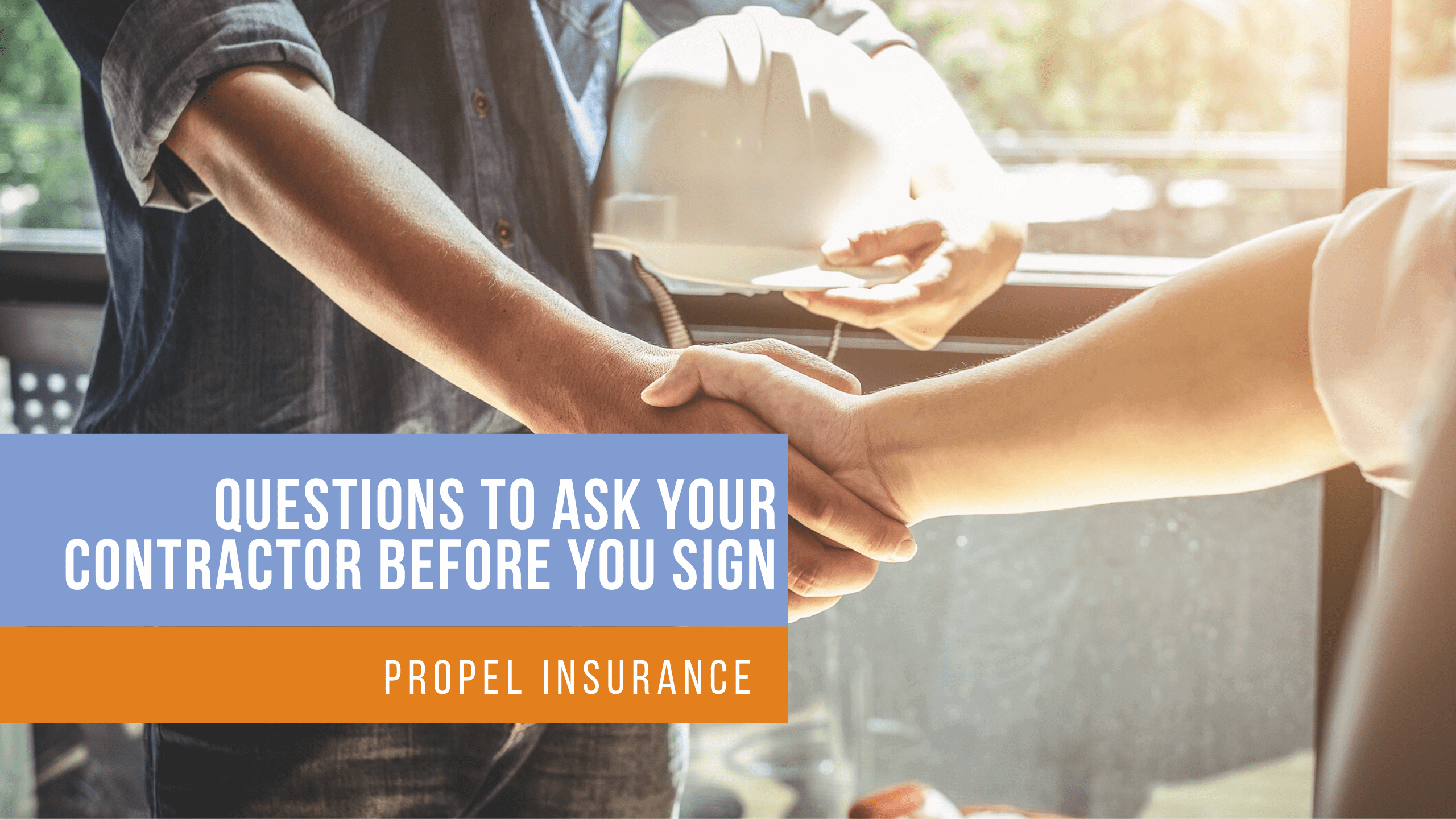 Questions to Ask Your Contractor Before You Sign - Propel Insurance