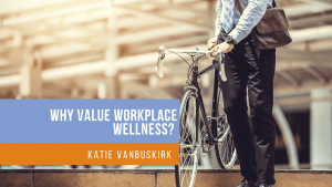 Why value workplace wellness