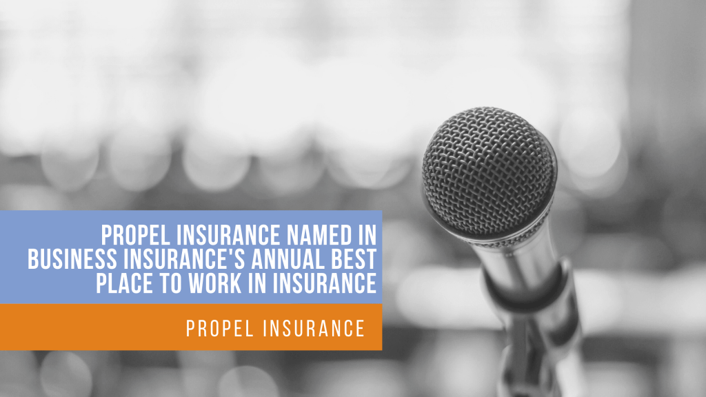 Propel Insuracne named in business insurances annual best place to work in insurance
