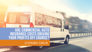 Are Commercial Auto Insurance Costs Driving Your Profits Off Course?