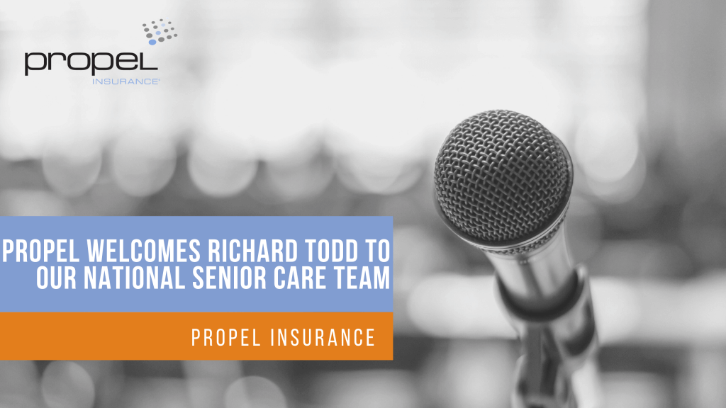 Propel Welcomes Richard Todd To Our National Senior Care Team