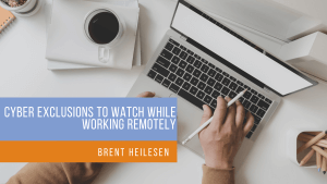 Cyber Exclusions To Watch While Working Remotely