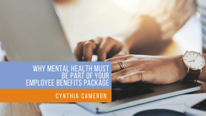 Mental health must be part of your employee benefits package