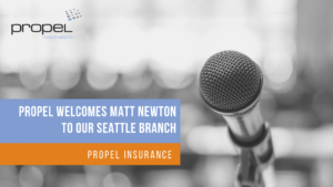Propel Welcomes Matt Newton To Seattle Branch