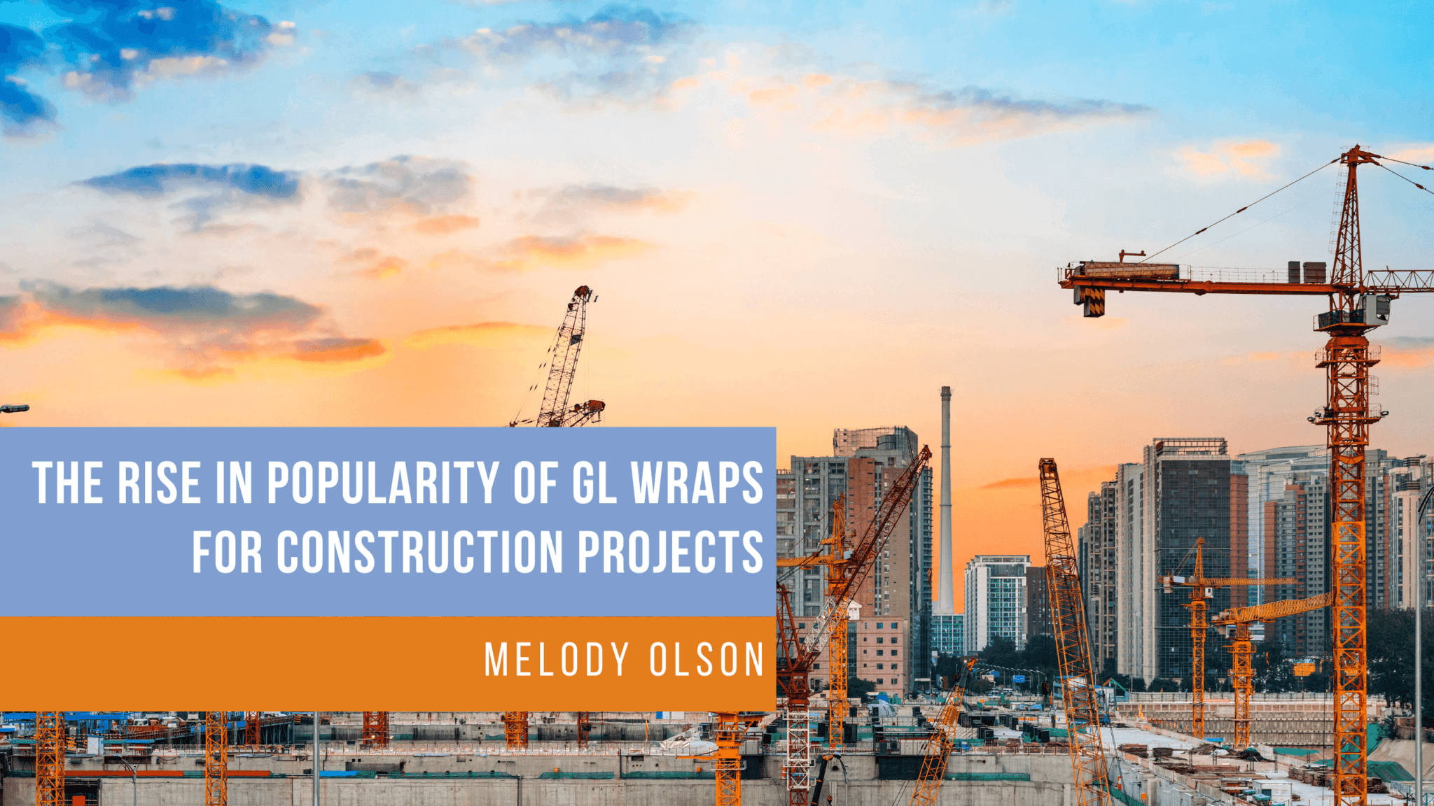 The Rise In Popularity of GL Wraps for Construction Projects Propel
