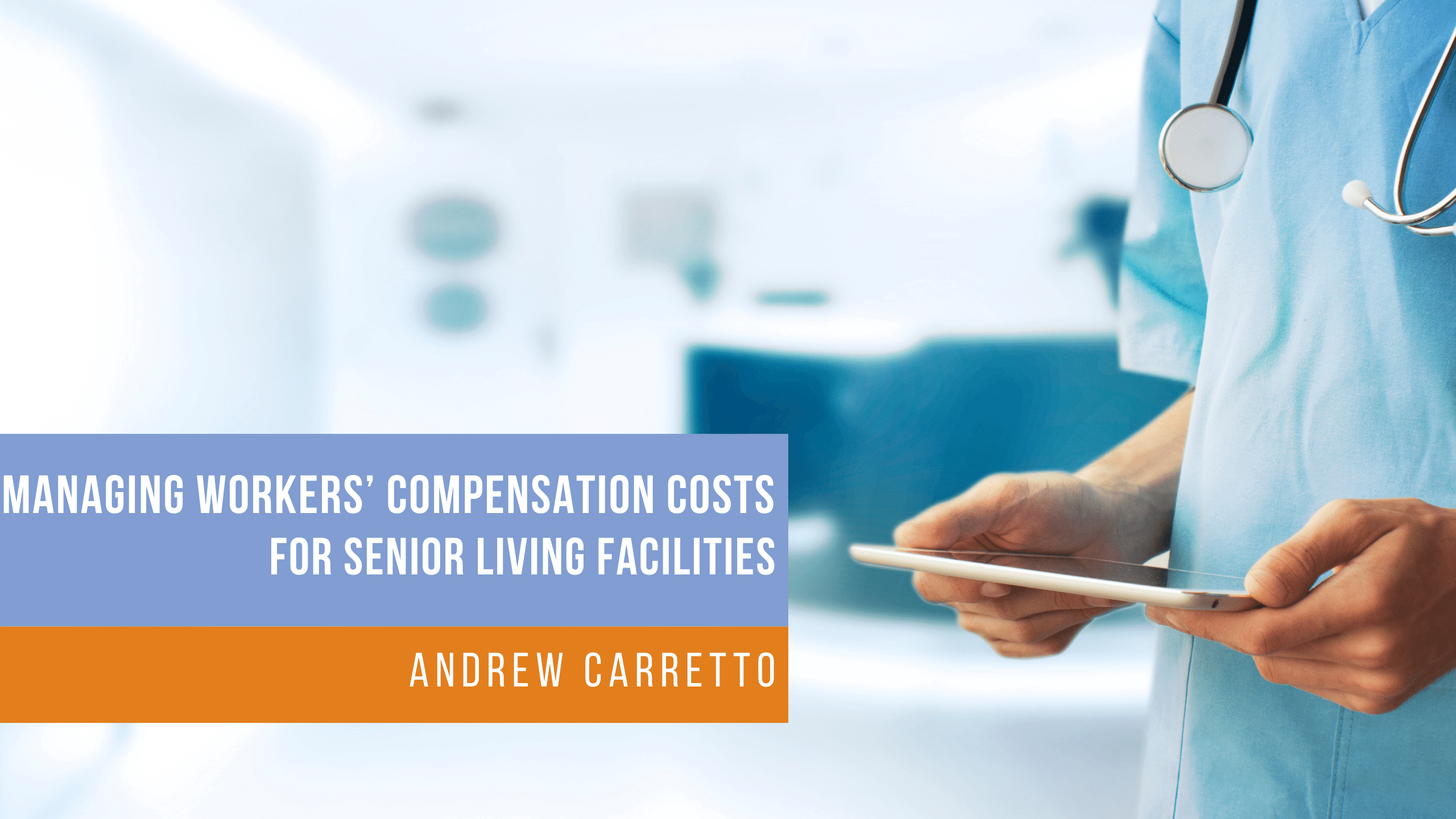 Managing Workers’ Compensation Costs for Senior Living Facilities