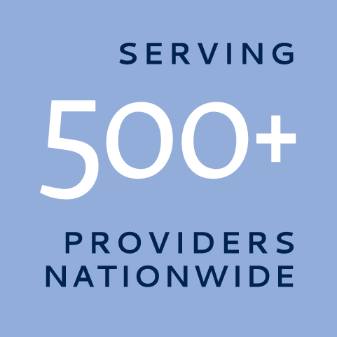 Serving 500+ Providers Nationwide